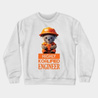 Just a Highly Koalified Engineer Koala Crewneck Sweatshirt